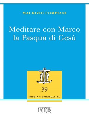 cover image of Meditare con Marco la Pasqua di Gesù